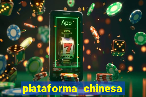 plataforma chinesa de jogo